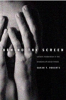 Image for Behind the screen  : content moderation in the shadows of social media