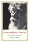 Image for Abraham Joshua Heschel: A Life of Radical Amazement