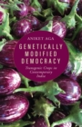 Image for Genetically Modified Democracy: Transgenic Crops in Contemporary India