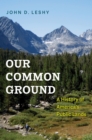 Image for Our Common Ground: A History of America&#39;s Public Lands
