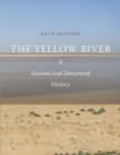 Image for The Yellow River: A Natural and Unnatural History