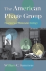 Image for The American Phage Group  : founders of molecular biology