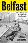 Image for Belfast  : the story of a city and its people
