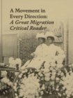 Image for A movement in every direction  : a Great Migration critical reader