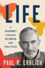 Image for Life  : a journey through science and politics