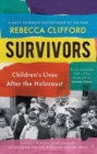 Image for Survivors  : children&#39;s lives after the Holocaust
