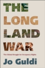 Image for Long Land War: The Global Struggle for Occupancy Rights