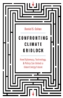 Image for Confronting Climate Gridlock: How Diplomacy, Technology, and Policy Can Unlock a Clean Energy Future