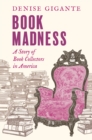 Image for Book Madness: A Story of Book Collectors in America