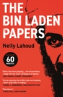 Image for Bin Laden Papers: How the Abbottabad Raid Revealed the Truth About Al-Qaeda, Its Leader and His Family