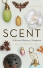Image for Scent: A Natural History of Fragrance