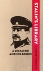 Image for Stalin&#39;s Library: A Dictator and His Books