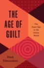 Image for The age of guilt  : the super-ego in the online world