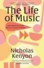 Image for The life of music  : new adventures in the Western classical tradition