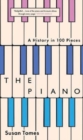Image for The piano  : a history in 100 pieces