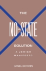 Image for The no-state solution: a Jewish manifesto