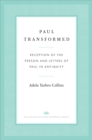 Image for Paul Transformed: Reception of the Person and Letters of Paul in Antiquity