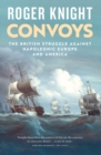 Image for Convoys: the British struggle against Napoleonic Europe and America