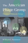 Image for The American Phage Group: founders of molecular biology