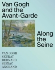 Image for Van Gogh and the avant-garde  : along the Seine