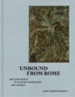 Image for Unbound from Rome  : art and craft in a fluid landscape, ca. 650-250 BCE