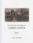 Image for The Private Universe of James Castle