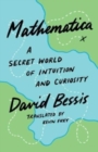 Image for Mathematica : A Secret World of Intuition and Curiosity