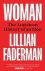 Image for Woman  : the American history of an idea