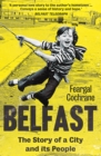Image for Belfast: the story of a city and its people