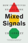 Image for Mixed Signals: How Incentives Really Work