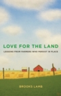 Image for Love for the land: lessons from farmers who persist in place