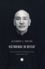 Image for Victorious in Defeat: The Life and Times of Chiang Kai-Shek, China, 1887-1975