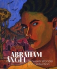 Image for Abraham Angel - between wonder and seduction