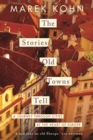 Image for The Stories Old Towns Tell: A Journey Through Cities at the Heart of Europe