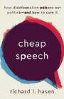 Image for Cheap speech  : how disinformation poisons our politics - and how to cure it