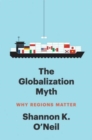 Image for The globalization myth  : why regions matter