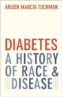 Image for Diabetes  : a history of race and disease