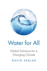 Image for Water for All: Global Solutions for a Changing Climate