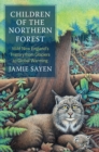 Image for Children of the Northern Forest: Wild New England&#39;s History from Glaciers to Global Warming