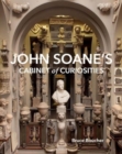 Image for John Soane&#39;s Cabinet of Curiosities : Reflections on an Architect and His Collection