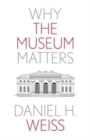 Image for Why the Museum Matters