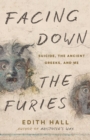 Image for Facing down the furies: suicide, the ancient Greeks, and me