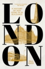 Image for London: a history of 300 years in 25 buildings
