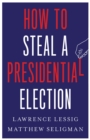 Image for How to steal a presidential election