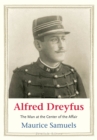 Image for Alfred Dreyfus: The Man at the Center of the Affair
