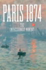 Image for Paris 1874  : the impressionist moment