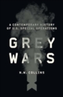 Image for Grey Wars : A Contemporary History of U.S. Special Operations