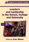 Image for Leaders and leadership in the school, college and university