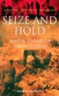 Image for Seize and hold  : master strokes on the battlefield