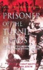 Image for Prisoner of the Turnip Heads  : the fall of Hong Kong and imprisonment by the Japanese
